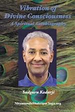 Vibration of Divine Consciousness: A Spiritual Autobiography 