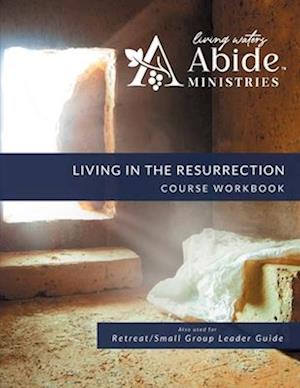 Living in the Resurrection - On-Line Course Workbook