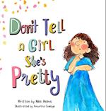 Don't Tell A Girl She's Pretty 