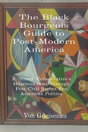 The Black Bourgeois Guide to Post-Modern America