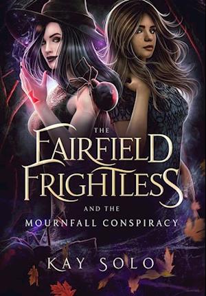 The Fairfield Frightless and the Mournfall Conspiracy