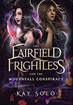 The Fairfield Frightless and the Mournfall Conspiracy 