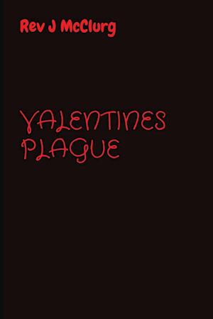 VALENTINES PLAGUE