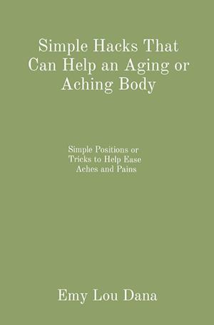 Simple Hacks That Can Help an Aging or Aching Body