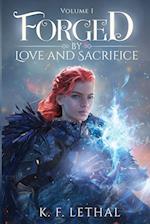 Forged by Love and Sacrifice Volume One