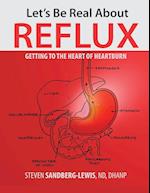 Let's Be Real About Reflux, Getting To The Heart of Heartburn 