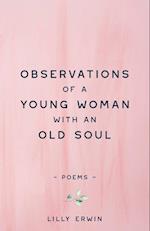 Observations Of A Young Woman With An Old Soul 