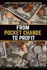 From Pocket Change to Profit