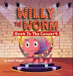 Willy The Worm Goes To The Concert 