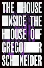 The House Inside the House of Gregor Schneider 