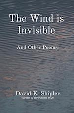 The Wind is Invisible: And Other Poems 