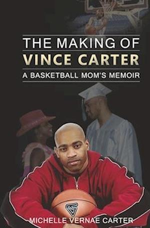 The Making of Vince Carter