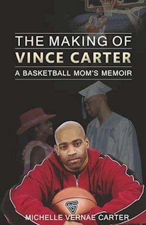 The Making of Vince Carter