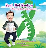 Bent, Not Broken- Claire's Scoliosis Journey 