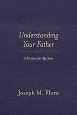 Understanding Your Father