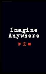 Imagine Anywhere 