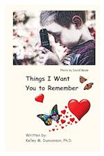 Things I Want You to Remember