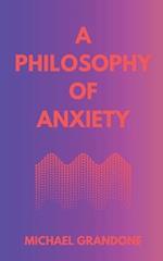 A Philosophy of Anxiety 