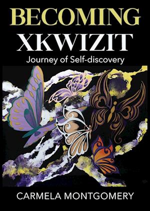 Becoming Xkwizit Journey of Self-discovery