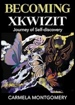 Becoming Xkwizit Journey of Self-discovery 