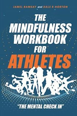 The Mindfulness Workbook for Athletes