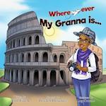 Where ever My Granna is... 