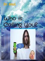 Who is Calling You? 