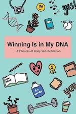 Winning Is in My DNA: 15 Minutes of Daily Self-Reflection 