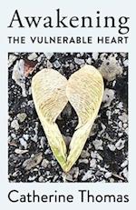 Awakening the Vulnerable Heart 