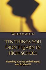 10 Things You Didn't Learn in High School
