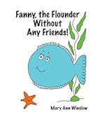Fanny, the Flounder Without Any Friends 