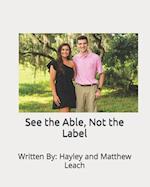 See the Able, Not the Label 