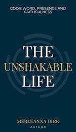 The Unshakable Life: God's Word, Presence and Faithfulness 