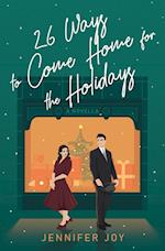 26 Ways to Come Home for the Holidays: A Christmastime Novella 