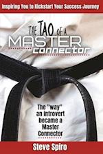 The TAO of a Master Connector: The "way" an introvert became a Master Connector 