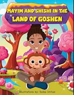 Mayim and Shishi in the Land of Goshen 