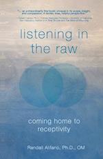 Listening in the Raw