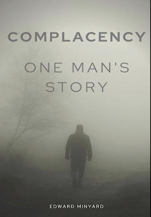 Complacency: One Man's Story