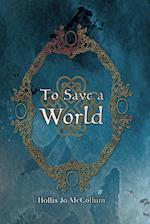 To Save a World 