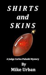 Shirts and Skins: A Judge Carlos Pulaski Mystery 