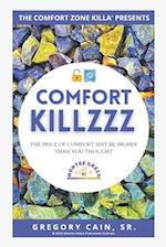 Comfort Killzzz: The price of your comfort may be higher than you thought... 