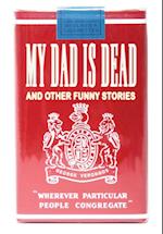 My Dad is Dead: and other funny stories 