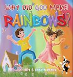 Why Did God Make Rainbows? 