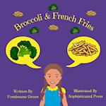 Broccoli & French Fries 