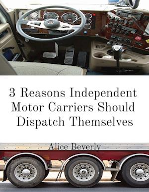 3 Reasons Independent Motor Carriers Should Dispatch Themselves