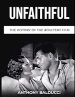 Unfaithful The History of the Adultery Film 