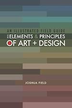 An Illustrated Field Guide to the Elements and Principles of Art + Design 