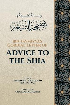 Ibn Taymiyya's Cordial Letter of Advice to the Shia