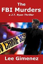 The FBI Murders: a J.T. Ryan Thriller 