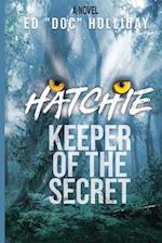 HATCHIE- KEEPER OF THE SECRET 